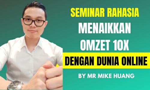 Seminar Rahasia Menaikkan Omzet 10x Dengan Dunia Online by Mike Huang